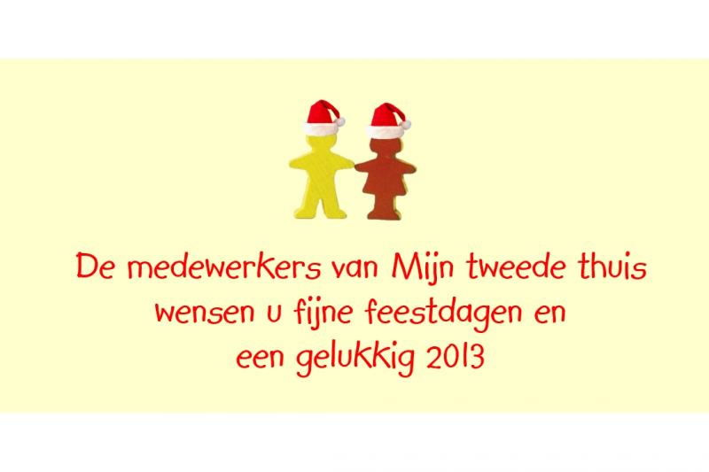 Mijn tweede thuis wenst u fijne feestdagen en een gelukkig 2013!